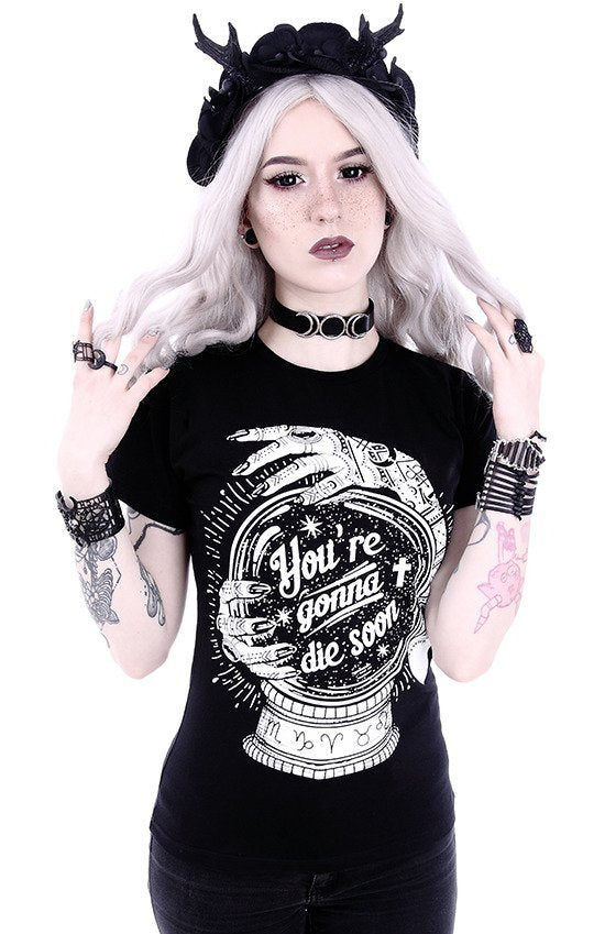 You're gonna die soon T-shirt